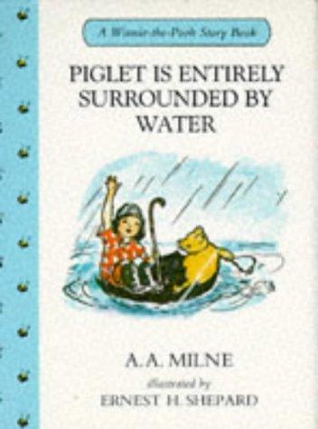 Piglet is Entirely Surrounded by Water (Winnie-the-Pooh story books, Band 7)