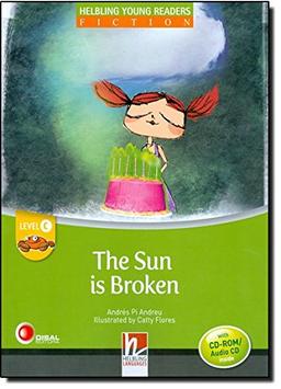 The Sun is Broken, mit 1 CD-ROM/Audio-CD: Helbling Young Readers Classics, Level c/3. Lernjahr