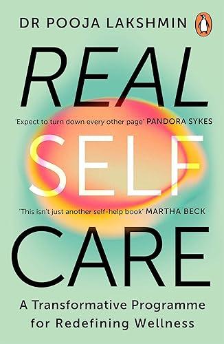 Real Self-Care: A Transformative Programme for Redefining Wellness