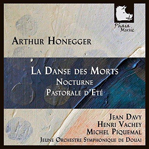 Honegger: La Danse Des Morts/Nocturne/Pastorale D'ete