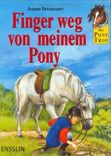 Das Pony-Trio. Finger weg von meinem Pony