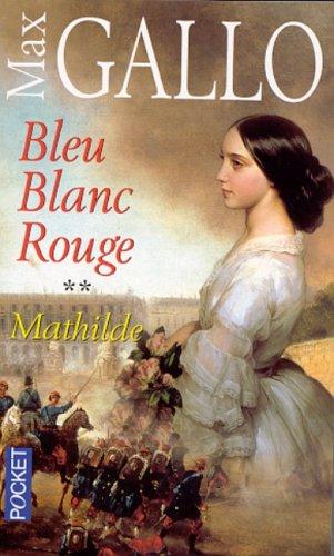 Bleu, blanc, rouge. Vol. 2. Mathilde