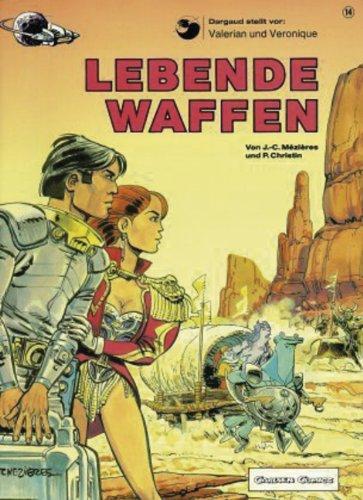 Valerian und Veronique, Bd.14, Lebende Waffen