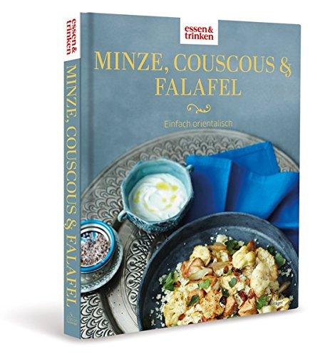 Minze, Couscous & Falafel - Einfach orientalisch