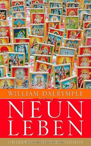 Neun Leben: Unterwegs ins Herz Indiens