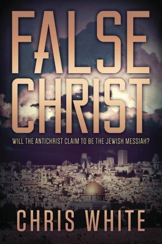 False Christ: Will the Antichrist Claim to Be the Jewish Messiah?