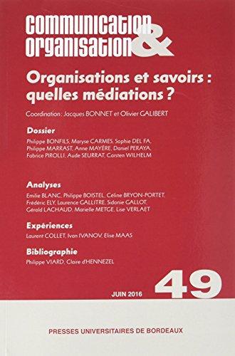 Communication & organisation, n° 49. Organisations et savoirs : quelles médiations ?