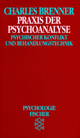 Praxis der Psychoanalyse. Psychischer Konflikt und Behandlungstechnik.