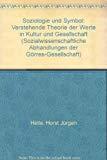 Soziologie und Symbol.: Verstehende Theorie der Werte in Kultur und Gesellschaft. (Sozialwissenschaftliche Abhandlungen der Görres-Gesellschaft)