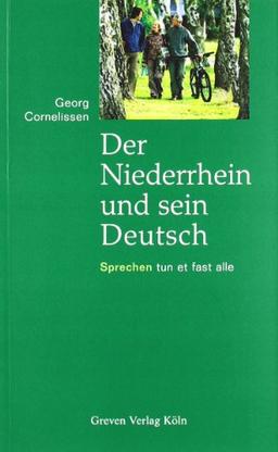 Der Niederrhein und sein Deutsch. Sprechen tun et fast alle