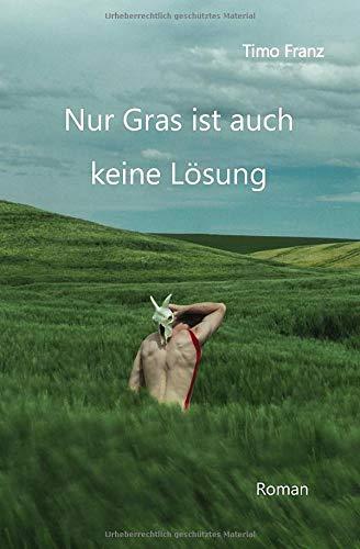 Nur Gras ist auch keine Lösung