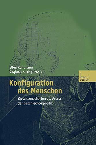 Konfiguration des Menschen: Biowissenschaften als Arena der Geschlechterpolitik (German Edition)