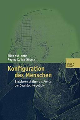 Konfiguration des Menschen: Biowissenschaften als Arena der Geschlechterpolitik (German Edition)