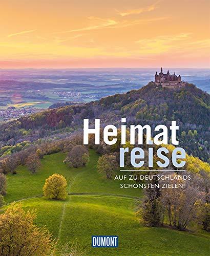 Heimatreise: Auf zu Deutschlands schönsten Zielen! (DuMont Bildband)