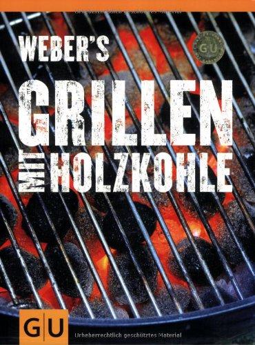 Weber's Grillen mit Holzkohle (GU Weber Grillen)