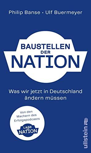 Baustellen der Nation: Was wir jetzt in Deutschland ändern müssen | Das lang ersehnte Buch zu einem der beliebtesten Politik-Podcasts Deutschlands