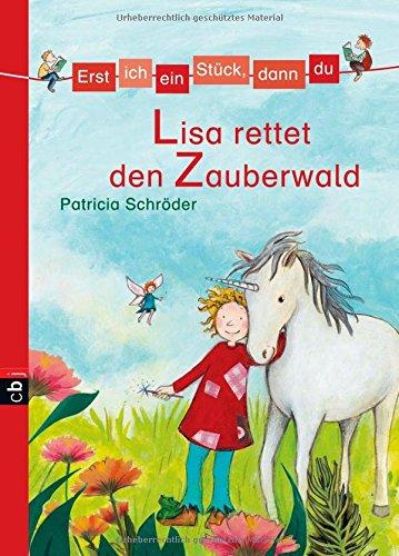 Erst ich ein Stück, dann du - Lisa rettet den Zauberwald: Band 9 (Erst ich ein Stück ... (Das Original), Band 9)