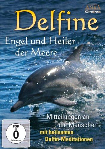 Delfine - Engel und Heiler der Meere. Mitteilungen an die Menschen