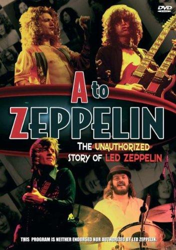 Led Zeppelin - A To Zeppelin: The Story Of Led Zeppelin