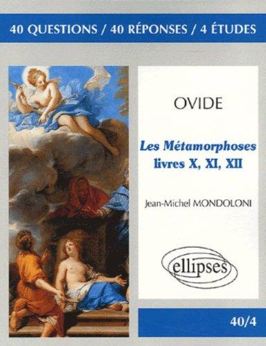 Ovide, Les Métamorphoses : livres X, XI, XII