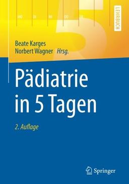 Pädiatrie in 5 Tagen (Springer-Lehrbuch)