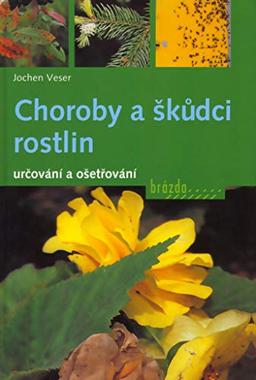 Choroby a škůdci rostlin: určování a ošetřování (2005)