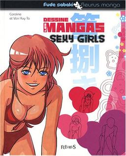 Dessine les mangas. Sexy girls