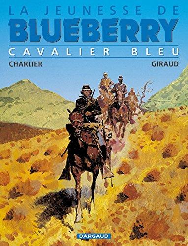 La jeunesse de Blueberry. Vol. 3. Cavalier bleu