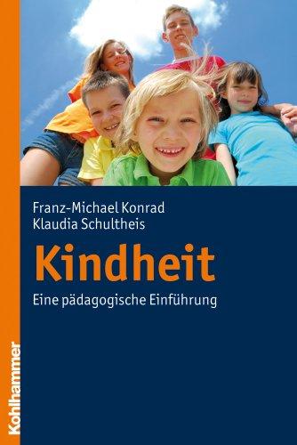 Kindheit: Eine pädagogische Einführung