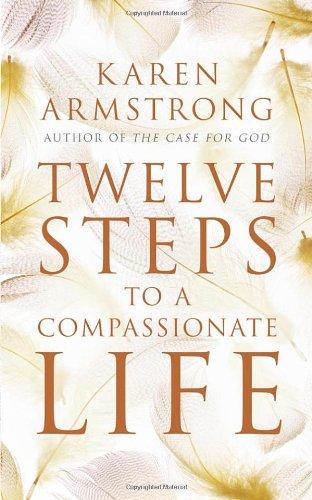 Twelve Steps to a Compassionate Life