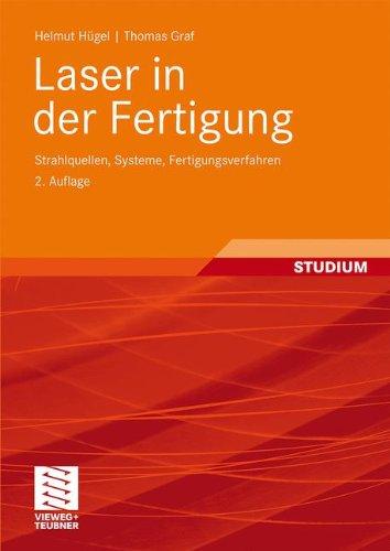 Laser in der Fertigung: Strahlquellen, Systeme, Fertigungsverfahren (German Edition)