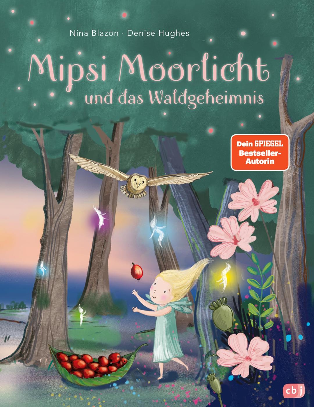 Mipsi Moorlicht und das Waldgeheimnis: Das erste Bilderbuch der Dein Spiegel Bestseller-Autorin ab 4 Jahren