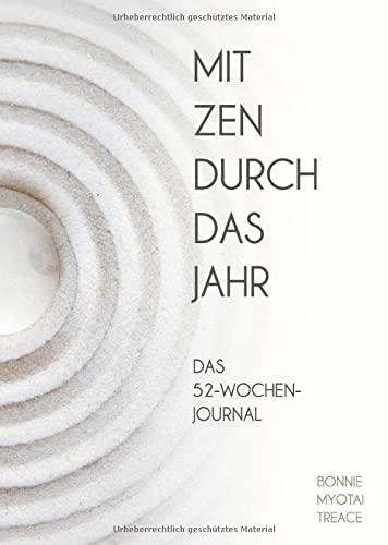 Mit Zen durch das Jahr: Das 52-Wochen-Journal