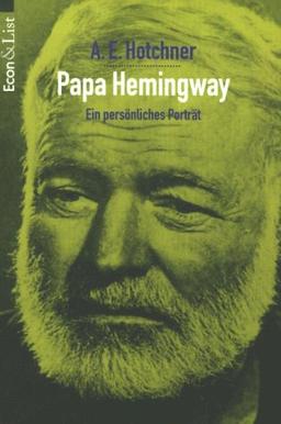 Papa Hemingway. Ein persönliches Porträt.