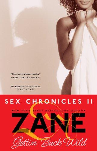 Zane's Gettin' Buck Wild: Sex Chronicles II (Zane Does Incredible, Erotic Things)