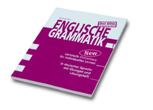 Der DITO, Englische Grammatik 1 (Neue Ausgabe). Lernstufe New Elementary: Ergänzung zu Headway New Elementary für individuelles Lernen in deutscher Sprache mit Übungen und Lösungsheft