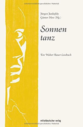 Sonnentanz: Ein Walter-Bauer-Lesebuch