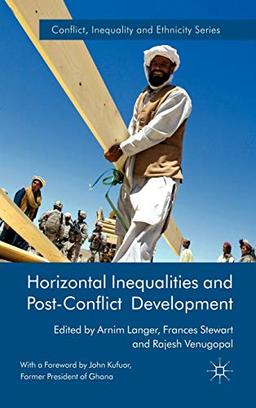 Horizontal Inequalities and Post-Conflict Development (Conflict, Inequality and Ethnicity)