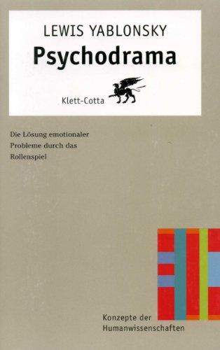 Psychodrama. Die Lösung emotionaler Probleme durch Rollenspiel