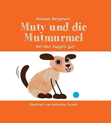 Muty und die Mutmurmel: Spielerisch die Sprache der Hunde verstehen