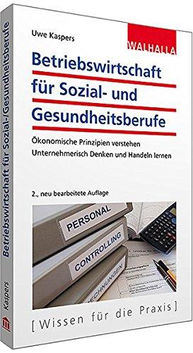 Wirtschaftliche Steuerung von Sozial- und Gesundheitsunternehmen: Gesellschaftsrecht, internes und externes Rechnungswesen, Controlling