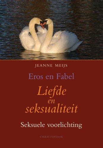 Liefde en seksualiteit: seksuele voorlichting : Eros en Fabel