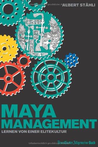 Maya-Management: Lernen von einer Elitekultur