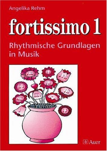 fortissimo, Bd.1, Rhythmische Grundlagen in Musik