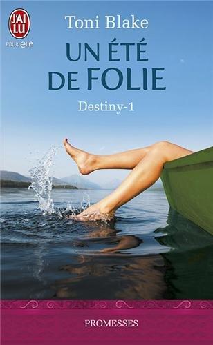 Destiny. Vol. 1. Un été de folie