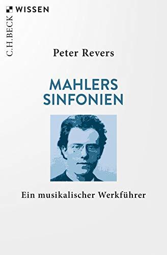 Mahlers Sinfonien: Ein musikalischer Werkführer