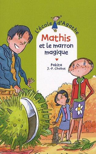 L'école d'Agathe. Vol. 55. Mathis et le marron magique