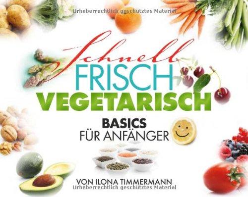 Schnell Frisch Vegetarisch