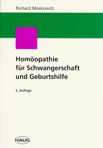 Homöopathie für Schwangerschaft und Geburtshilfe