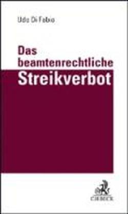 Das beamtenrechtliche Streikverbot: Das Streikverbot der Beamten als konstitutiver Bestandteil rechtsstaatlicher Demokratie